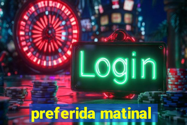 preferida matinal